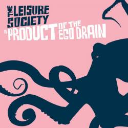 The Leisure Society : A product of the ego drain